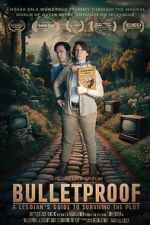 Bulletproof: A Lesbian\'s Guide to Surviving the Plot