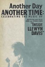 Another Day, Another Time: Celebrating the Music of \'Inside Llewyn Davis\'