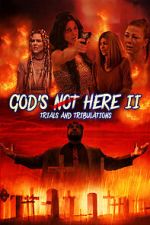 God\'s Not Here II: Trials & Tribulations