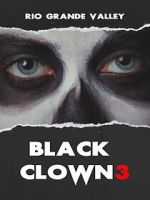 Black Clown 3: Rio Grande Valley