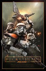 Bucketheads: A Star Wars Story