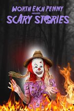 Worth Each Penny presents: Scary Stories