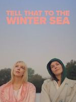 Tell That to the Winter Sea