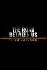 The Road Between Us: The Ultimate Rescue