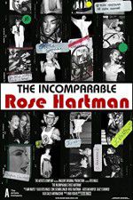 The Incomparable Rose Hartman