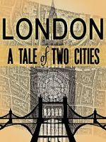 London: A Tale of Two Cities