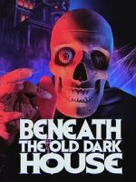 Beneath the Old Dark House