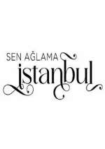 Sen aÄŸlama Ä°stanbul