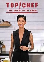 Top Chef: The Dish with Kish