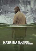 Katrina: Come Hell and High Water